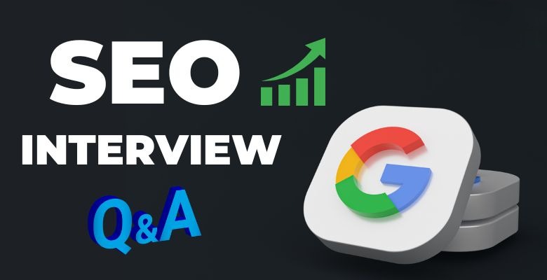 SEO INTERVIEW QUESTIONS